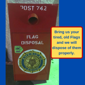 Bring us your tired, old Flags and we will dispose of them properly.